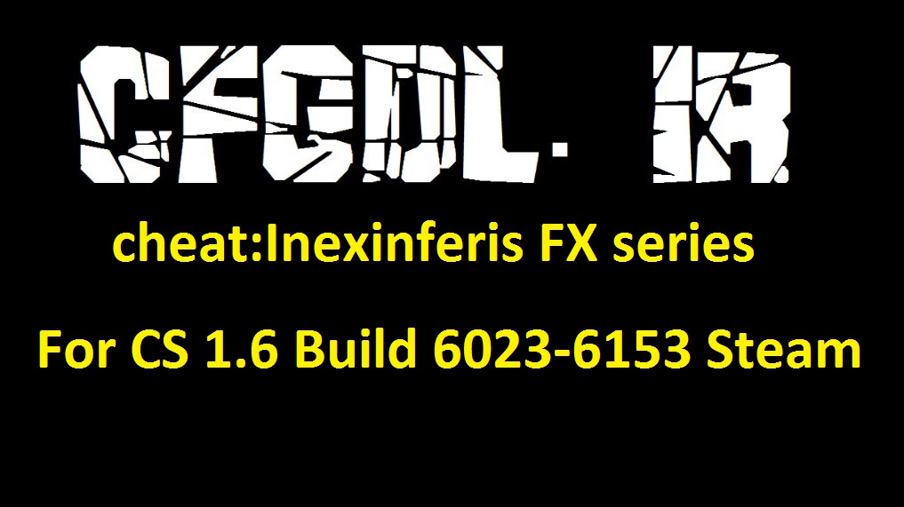 دانلود چیت Inexinferis FX series برای کانتر Build 6023-6153 Steam
